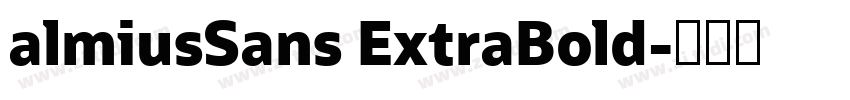 almiusSans ExtraBold字体转换 almiusSans ExtraBold字体转换